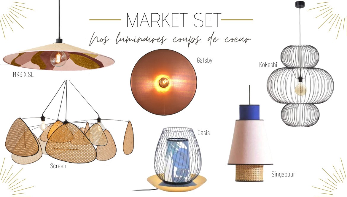 Market Set : Nos luminaires coups de coeur 